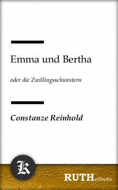 Emma und Bertha oder die Zwillingsschwestern (eBook, ePUB) - Reinhold, Constanze