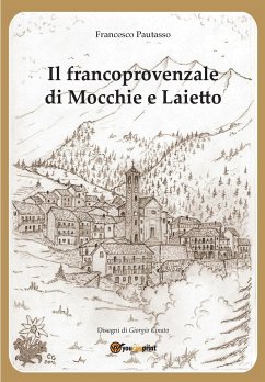 Il francoprovenzale di Mocchie e Laietto - Cinato, Francesco Pautasso G.