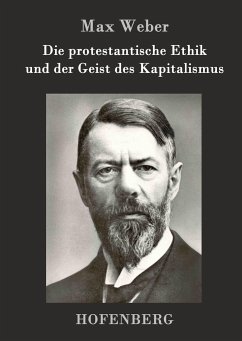 Die protestantische Ethik und der Geist des Kapitalismus - Weber, Max