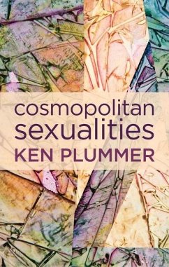 Cosmopolitan Sexualities - Plummer, Ken