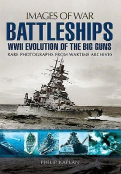 Battleships: WWII Evolution of the Big Guns - Kaplan, Philip