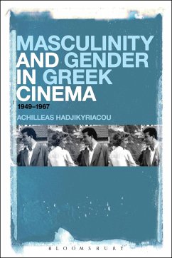 Masculinity and Gender in Greek Cinema - Hadjikyriacou, Achilleas