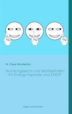 Wunschgewicht und Wohlbefinden mit Energy-Hypnose und EMDR - Wunderlich, Claus