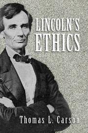 Lincoln's Ethics - Carson, Thomas L