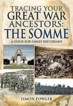 Tracing Your Great War Ancestors: The Somme - Fowler, Simon
