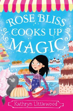 Littlewood, K: Rose Bliss Cooks up Magic - Littlewood, Kathryn