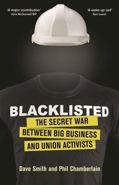 Blacklisted: The Secret War Between Big Business and Union Activists - Chamberlain, Phil; Smith, Dave