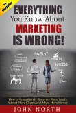 Everything You Know About Marketing is Wrong! (eBook, ePUB)