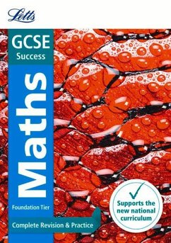 Letts GCSE Revision Success (New 2015 Curriculum Edition) -- GCSE Maths Foundation: Complete Revision & Practice - Letts GCSE