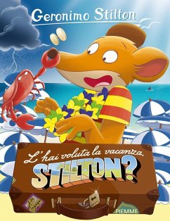 Cover L'hai voluta la vacanza, Stilton?