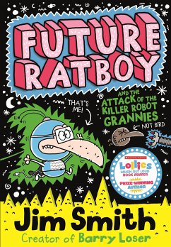 Future Ratboy and the Attack of the Killer Robot Grannies - Smith, Jim