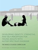 Developing Identity, Strengths, and Self-Perception for Young Adults with Autism Spectrum Disorder: The Basics College Curriculum