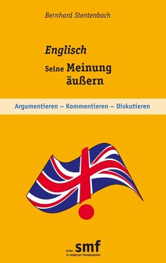 Englisch - Seine Meinung äußern - Stentenbach, Bernhard