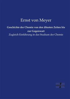 Geschichte der Chemie von den ältesten Zeiten bis zur Gegenwart - Meyer, Ernst von