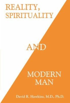 Reality, Spirituality, and Modern Man - Hawkins, David R.