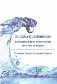 El agua que bebemos : la necesidad de un nuevo sistema de tarifas en España