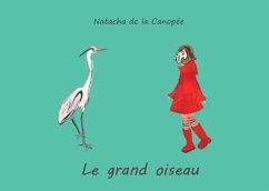 Le Grand oiseau - La Canopée, Natacha de