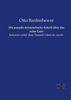 Die pseudo-Aristotelische Schrift über das reine Gute - Bardenhewer, Otto