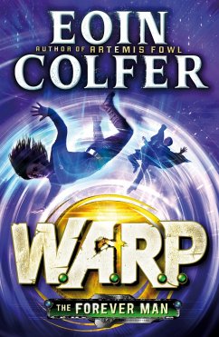 The Forever Man (W.A.R.P. Book 3) - Colfer, Eoin
