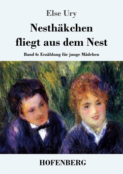 Nesthäkchen fliegt aus dem Nest - Ury, Else