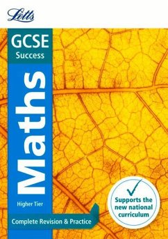 Letts GCSE Revision Success (New 2015 Curriculum Edition) -- GCSE Maths Higher: Complete Revision & Practice - Letts GCSE