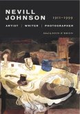 Nevill Johnson: Artist, Writer, Photographer, 1911-1999