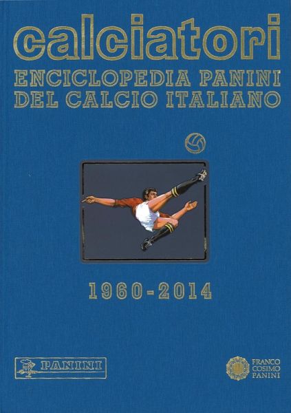 Calciatori. Enciclopedia Panini del calcio italiano 1960-201