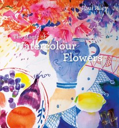 The Magic of Watercolour Flowers - Riley, Paul