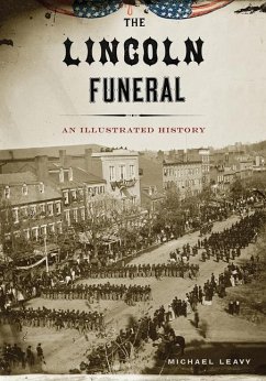 The Lincoln Funeral - Leavy, Michael