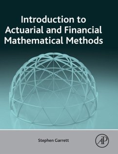 Introduction to Actuarial and Financial Mathematical Methods - Garrett, Stephen (Professor of Mathematical Sciences, University of