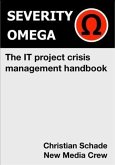 Severity Omega - the It Project Crisis Management Handbook (eBook, ePUB)
