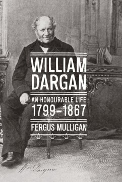 William Dargan: An Honourable Life (1799 - 1867) - Mulligan, Fergus