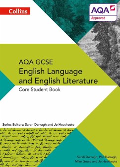 AQA GCSE ENGLISH LANGUAGE AND ENGLISH LITERATURE: CORE STUDENT BOOK - Darragh, Phil; Darragh, Sarah; Gould, Mike