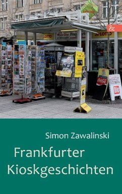 Frankfurter Kioskgeschichten - Zawalinski, Simon