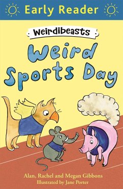 Early Reader: Weirdibeasts: Weird Sports Day - Gibbons, Alan; Gibbons, Rachel; Gibbons, Megan