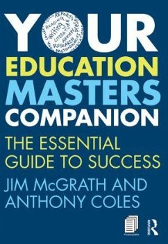Your Education Masters Companion - McGrath, Jim (Formerly Birmingham City University, UK.); Coles, Anthony (Formerly Birmingham City University, UK.)