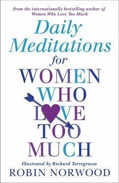 Daily Meditations For Women Who Love Too Much - Norwood, Robin
