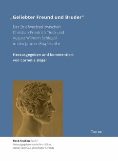 ¿Geliebter Freund und Bruder¿ - Tieck, Christian Friedrich;Schlegel, August Wilhelm von