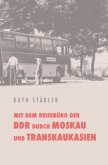 Mit dem Reisebüro der DDR durch Moskau und Transkaukasien