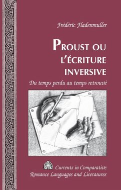 Proust ou l¿écriture inversive - Fladenmuller, Frédéric