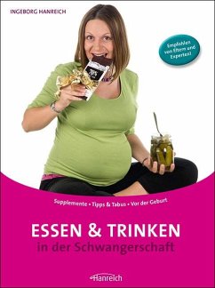 Essen und Trinken in der Schwangerschaft - Hanreich, Ingeborg