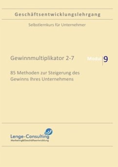 Geschäftsentwicklungslehrgang / Geschäftsentwicklungslehrgang: Modul 9 - Gewinnmultiplikator 7-9, Lenge-Consulting - Lenge, Andreas