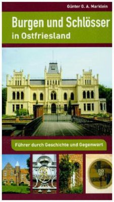 Burgen und Schlösser in Ostfriesland - Marklein, Günter G. A.