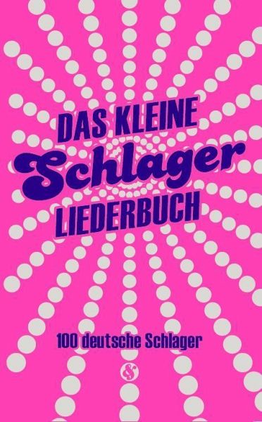 Das kleine Schlagerliederbuch Das kleine Schlagerliederbuch