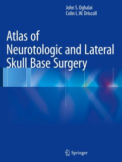 Atlas of Neurotologic and Lateral Skull Base Surgery - Oghalai, John S.;Driscoll, Colin L. W.