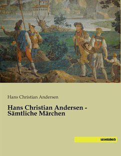 Hans Christian Andersen - Sämtliche Märchen - Andersen, Hans Christian