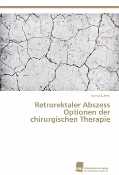 Retrorektaler Abszess Optionen der chirurgischen Therapie - Nawai, Hamid