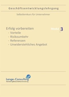Geschäftsentwicklungslehrgang / Geschäftsentwicklungslehrgang: Modul 3 - Erfolg vorbereiten - Lenge, Andreas