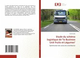 Etude du schéma logistique de "la Business Unit fruits et Légumes"