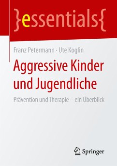 Aggressive Kinder und Jugendliche - Petermann, Franz;Koglin, Ute